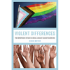 Violent Differences: The Importance of Race in Sexual Assault Against Queer Men - Paperback