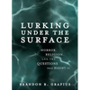 Lurking Under the Surface: Horror, Religion, and the Questions That Haunt Us - Paperback