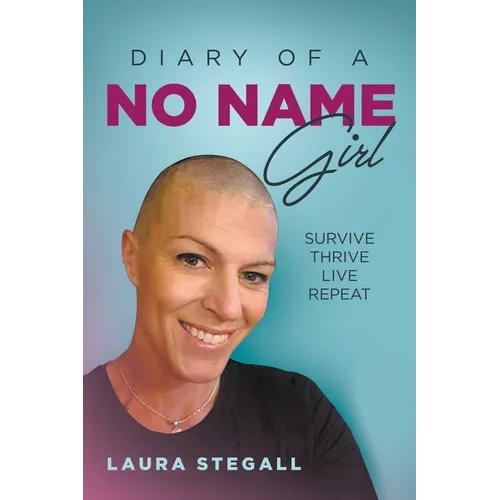 Diary Of A No Name Girl: Survive Thrive Live Repeat - Paperback