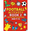 Football Activity Book 2: For Soccer-Loving Kids Aged 9-12 - Paperback