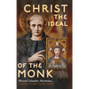 Christ the Ideal of the Monk (Unabridged): Spiritual Conferences on the Monastic and Religious Life - Hardcover