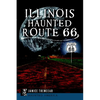Illinois' Haunted Route 66 - Paperback
