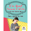 I'm Quiet Because I Write Do Not Disturb Me Diary Journal for Kids - Paperback