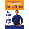 Chris Carmichael's Food for Fitness: Eat Right to Train Right - Paperback