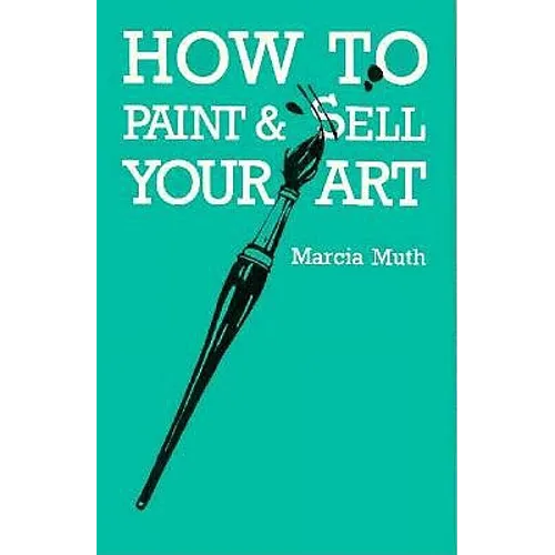 How To Paint & Sell Your Art - Paperback