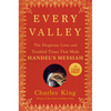 Every Valley: The Desperate Lives and Troubled Times That Made Handel's Messiah - Paperback