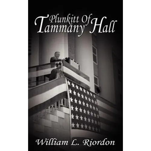 Plunkitt of Tammany Hall - Hardcover