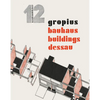 Walter Gropius: Bauhaus Buildings Dessau: Bauhausbücher 12 - Hardcover