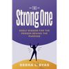 The Strong One: Godly Wisdom For the Person Behind the Purpose - Paperback