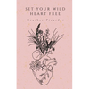 Set Your Wild Heart Free - Paperback