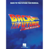 Back to the Future: The Musical: Piano/Vocal Selections - Paperback