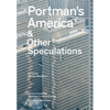 Portman's America: & Other Speculations - Paperback