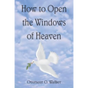 How to Open the Windows of Heaven - Paperback