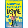 Dismissive Avoidant in Love: How Understanding the Four Main Styles of Attachment Can Impact Your Relationship - Paperback
