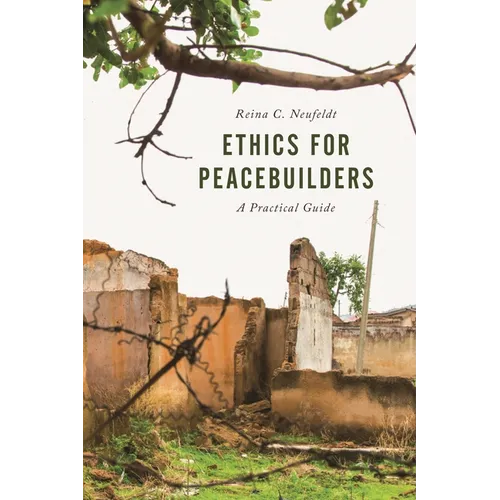 Ethics for Peacebuilders: A Practical Guide - Paperback
