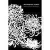 Mourning Songs: Poems of Sorrow and Beauty - Paperback