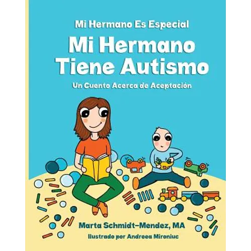 MI Hermano Es Especial Mi Hermano Tiene Autismo: Un Cuento Acerca de Aceptacion - Paperback