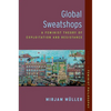 Global Sweatshops: A Feminist Theory of Exploitation and Resistance - Paperback