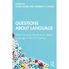 Questions about Language: What Everyone Should Know about Language in the 21st Century - Paperback