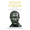 Julius Caesar and the Roman People - Paperback