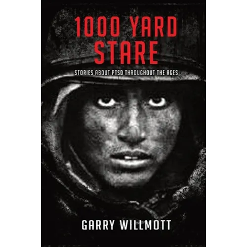 1000 Yard Stare: Stories About PTSD Throughout the Ages - Paperback