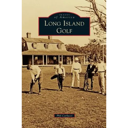 Long Island Golf - Hardcover