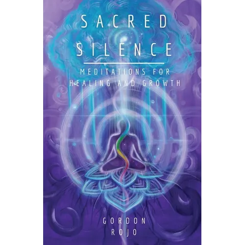 Sacred Silence: Meditations for Healing and Growth - Paperback