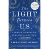 The Light Between Us: Stories from Heaven. Lessons for the Living. - Paperback
