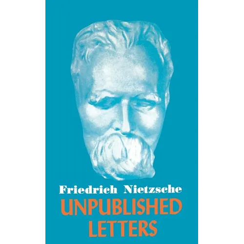 Nietzsche Unpublished Letters - Paperback