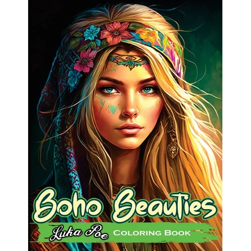 Boho Beauties: Relax and Unleash Your Creativity with Boho Beauties Coloring Book - Paperback
