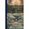 La Sagrada Biblia: Nuevamente Traducida De La Vulgata Latina Al Espanol... - Hardcover