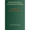 Mental Disorders and Spiritual Healing: Teachings from the Early Christian East - Paperback