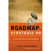 Roadmap to Strategic HR: Turning a Great Idea Into a Business Reality - Paperback