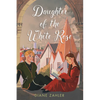 Daughter of the White Rose - Paperback