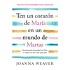 Ten Un Corazón de María En Un Mundo de Martas / Having a Mary Heart in a Martha World - Paperback