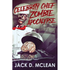 Celebrity Chef Zombie Apocalypse - Paperback