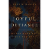Joyful Defiance: Death Does Not Win the Day - Paperback