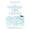 The Marriage Ark: Securing Your Marriage in a Sea of Uncertainty - Paperback