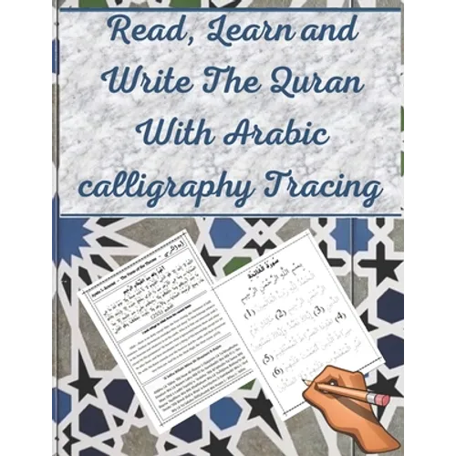 Read, Learn and Write The Quran With Arabic calligraphy Tracing: 9 Basic Easy Quranic Surahs, Great Practice Workbook 8,5 × 11 For Young Little Muslim - Paperback