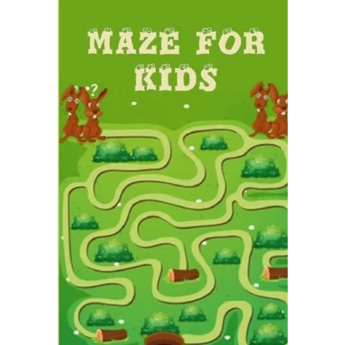 Mazes for Kids Ages 4-8: Maze Activity Book For Kids: Improve Your Child Problem Solving Skills and Have Fun Together by Solving and Coloring N - Paperback