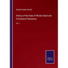 History of the State of Rhode Island and Providence Plantations: Vol. I - Paperback