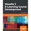 Moodle 3 E-Learning Course Development - Fourth Edition: Create highly engaging and interactive e-learning courses with Moodle 3 - Paperback