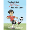 You Can't Quit Lil Peter You Just Can't - Hardcover