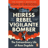 Heiress, Rebel, Vigilante, Bomber: The Extraordinary Life of Rose Dugdale - Paperback