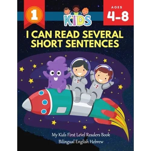 I Can Read Several Short Sentences. My Kids First Level Readers Book Bilingual English Hebrew: 1st step teaching your child to read 100 easy lessons b - Paperback
