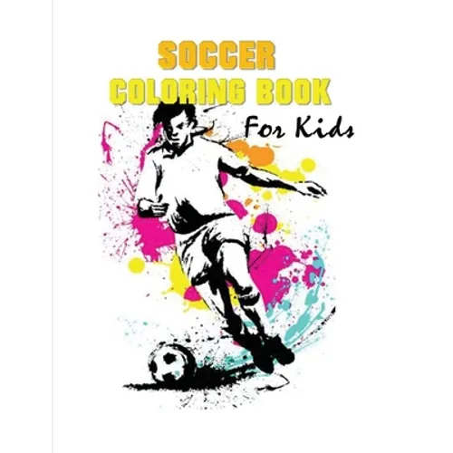 Soccer Coloring Book for Kids: (70 Pages) Soccer Coloring Book for Boys and Girls - Paperback