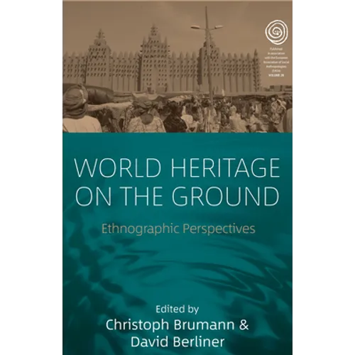 World Heritage on the Ground: Ethnographic Perspectives - Paperback