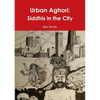 Urban Aghori: Siddhis in the City - Paperback