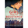 The Girl from the Resistance: Based on a true story, a heartbreaking and completely gripping World War 2 historical novel - Paperback