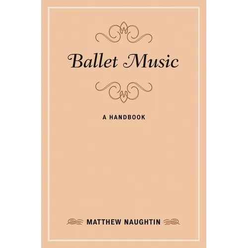 Ballet Music: A Handbook - Paperback